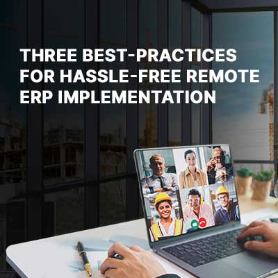 Featured image for “Three steps for a hassle-free Remote ERP Implementation”